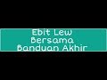 Ebit Lew / Satu dalam sejuta  / Banduan Akhir