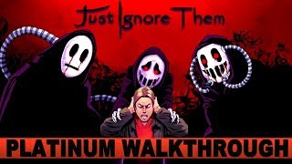 Just Ignore Them 100% Full Platinum Walkthrough | Trophy & Achievement Guide