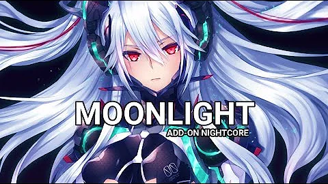 Nightcore MOONLIGHT | XXXTENTACION | ADD-ON
