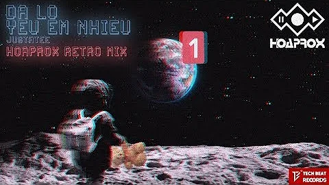 JustaTee - Đã Lỡ Yêu Em Nhiều | Hoaprox Retro mix | OFFICIAL AUDIO VIDEO