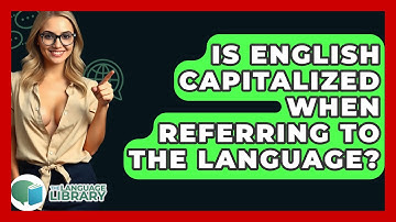 Is English Capitalized When Referring to the Language? - The Language Library