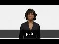 How to pronounce PUB in American English