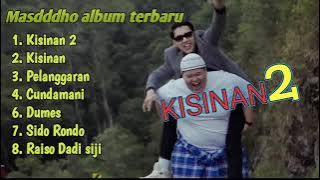 KISINAN 2-MASDDDHO (bola Bali nggo dolanan) FULL ALBUM