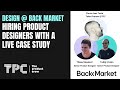 Design  back market  hiring product designers with a live case study