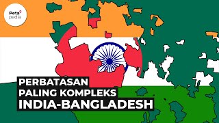 Perbatasan Negara Paling Kompleks Antara India dan Bangladesh