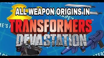 All WEAPON Origins in Transformers: Devastation!