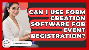 Can I Use Form Creation Software For Event Registration? - Admin Career Guide