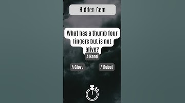 What Has a Thumb and 4 Fingers But Isn