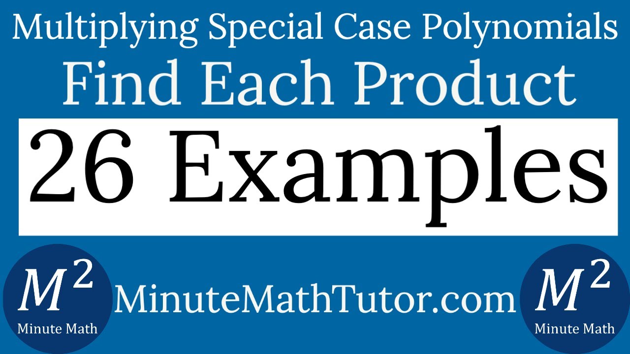 Multiplying Special Case Polynomials 26 Examples YouTube Multiplying Special Case Polynomials 26 Examples YouTube
