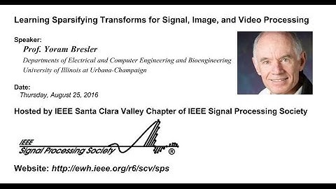 IEEE SPS: Learning Sparsifying Transforms for Signal, Image, and Video Processing