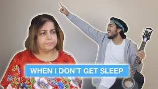 When I don't get sleep ⎜Super Sindhi