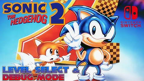 How to get Level Select and Debug Mode in Sonic 2 (on Nintendo Switch)