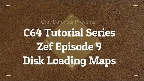 C64 Tutorial Series - Disk Loading Maps | Zef Episode 9