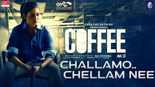 Challamo Chellam Nee Video Song | Coffee Ineya, RagulDev | Sai Krishna | Prasana Bala | Shweta Mohan