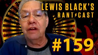 Lewis Black's Rantcast #159 - Winter Break Ranting