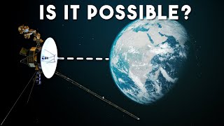 Can NASA Bring Voyager 1 Back To Earth?