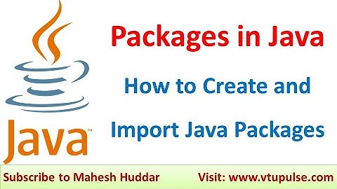 Packages in Java Built-in User-defined Packages How to Create and Import a Package by Mahesh Huddar