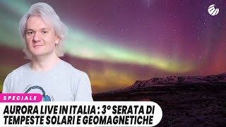 AURORA LIVE in ITALIA - 3° serata! Parliamo di tempeste solari e geomagnetiche