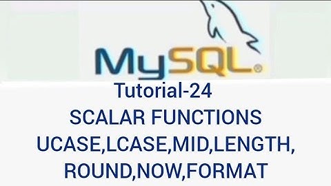 MYSQL COMMANDS|SCALAR FUNCTIONS| PART-24 |UCASE, LCASE,MID,LENGTH,   ROUND,NOW,FORMAT