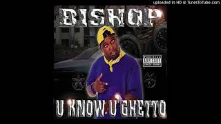 Watch Bishop U Know U Ghetto video