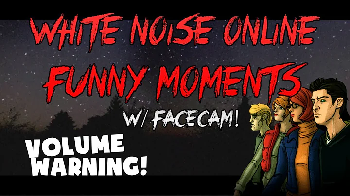 White Noise Online Funny Moments with FACECAM - VOLUME WARNING!
