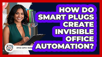 How Do Smart Plugs Create Invisible Office Automation? - Office Supply Insider