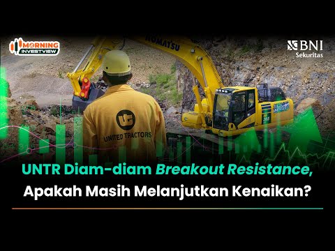 UNTR DIAM-DIAM BREAKOUT RESISTANCE. APAKAH MASIH MELANJUTKAN KENAIKAN?