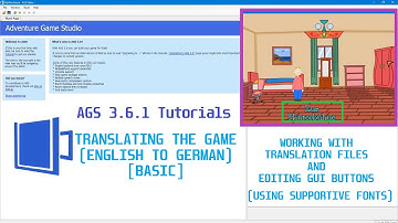 AGS Tutorials (3.6.1):  Translating The Game (English to German)