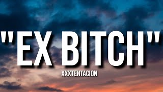 Ex Bitch  - XXXTENTACION (Lyrics). Resimi