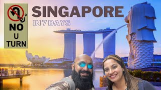 SINGAPORE in 7 Days  with NO U TURN