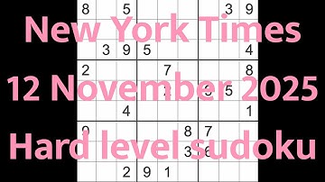 Sudoku solution – New York Times 12 November 2025 Hard level