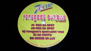 Renegade Outlaws - Rok Da Spot (Dj Renegade's Spotrushin Rmx)