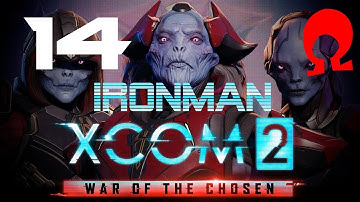 Omega Alden Plays XCOM 2 War of the Chosen - Part 14