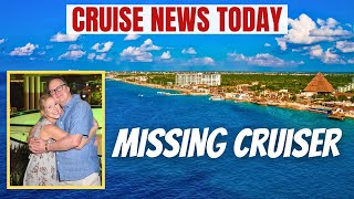 Cruise Passenger Disappears in Cozumel, Mexico