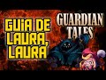 Guía de Laura, Laura|| Mundo 3 , Guardian Tales.