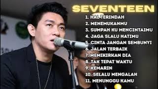 Seventeen Full Album - Lagu Indonesia Populer 2025