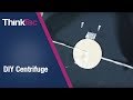 DIY Centrifuge | ThinkTac | DIY Science