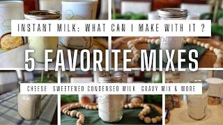5 Favorite Recipes for Instant Milk: Shelf-Stable Just Add Water Mixes