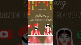 Chitta Rang - Suren Vyas Official Short Video Releasing 15Th November