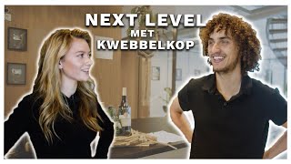 NEXT LEVEL met KWEBBELKOP / Sterre Koning