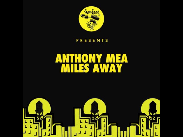 Anthony Mea - Miles Away