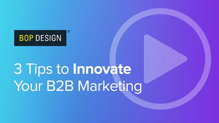3 Tips to Innovate Your B2B Marketing
