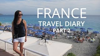 France Travel Diary Part 2 - Nice, Monaco, Bordeaux and more!, travel summer