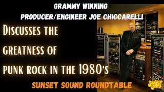 PUNK ROCK Music In The 1980's. Joe Chiccarelli Sunset Sound Roundtable