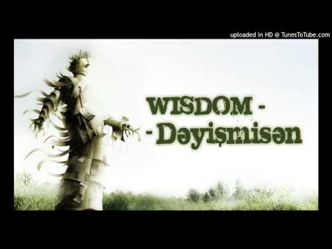 Wisdom — «Dəyişmisən» (2013)