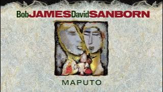 Bob James | David Sanborn Maputo (2019 Remastered)