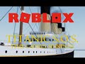 Roblox Titanic S.O.S. All Sinking's Time lapsed