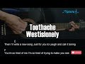 Westislonely  toothache guitar chords lyrics