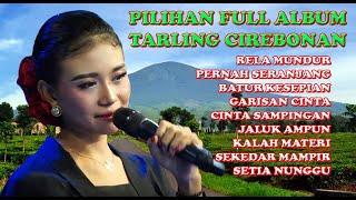 Terbaru Tarling Cirebonan Full Album  Paling Mantaap II Album Tarling Pilihan 2024