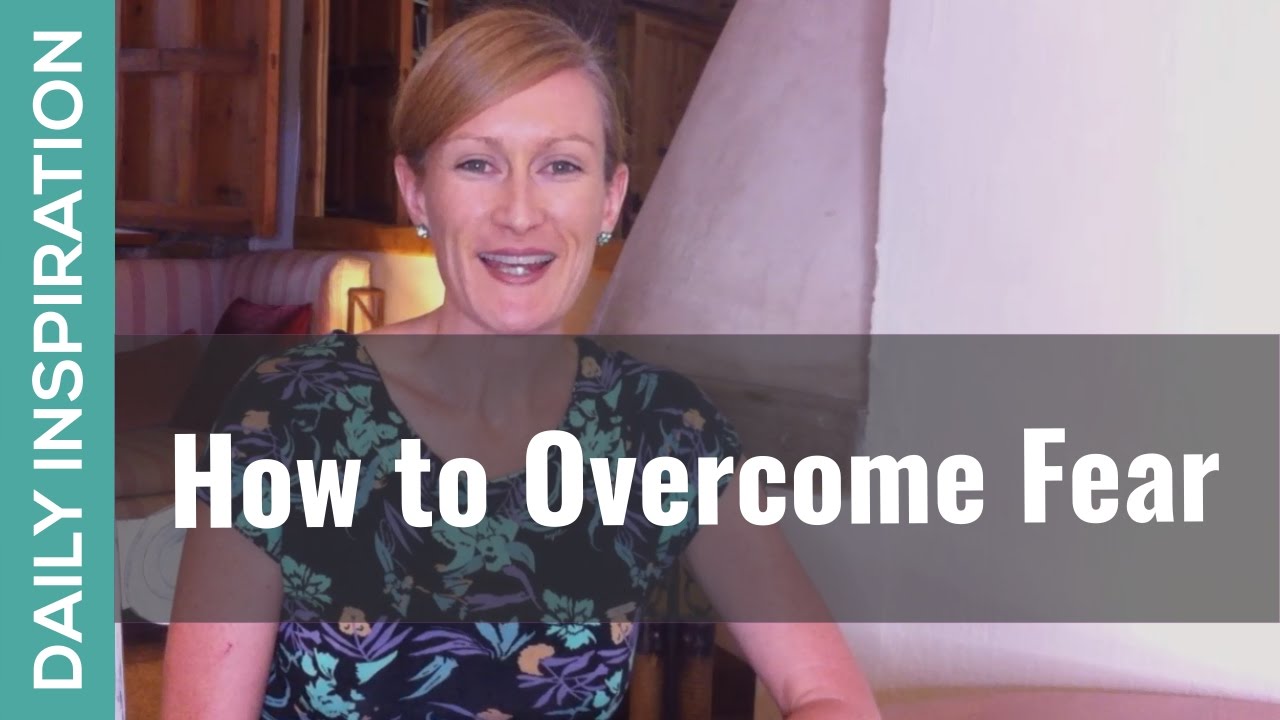 How to Overcome Fear - YouTube